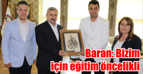 Baran: Bizim  için eğitim öncelikli