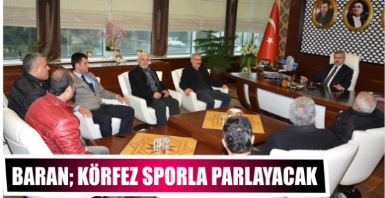 Baran;Körfez Sporla Parlayacak
