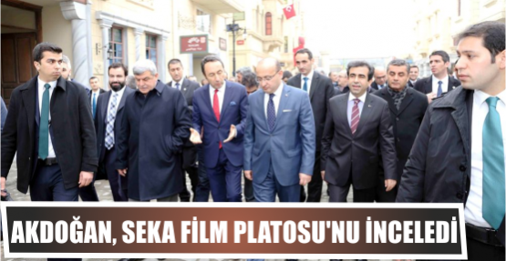 Başbakan Yardımcısı Akdoğan,  Seka Film Platosu’nu inceledi