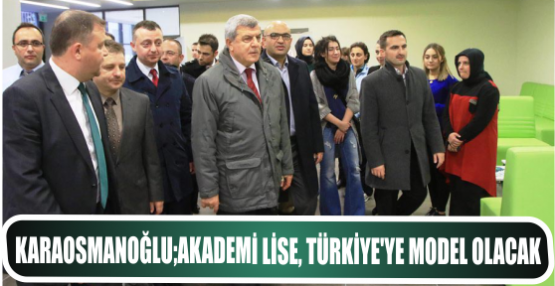 Başkan: Akademi Lise, Türkiye'ye model olacak