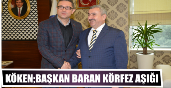 Başkan Baran, Ünal Köken’i Ağırladı