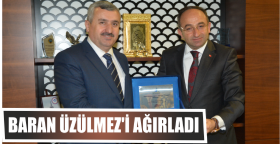 Başkan Baran Üzülmez’i Ağırladı