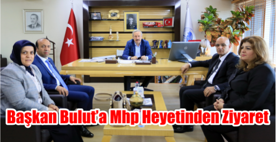  Başkan Bulut’a MHP heyetinden ziyaret