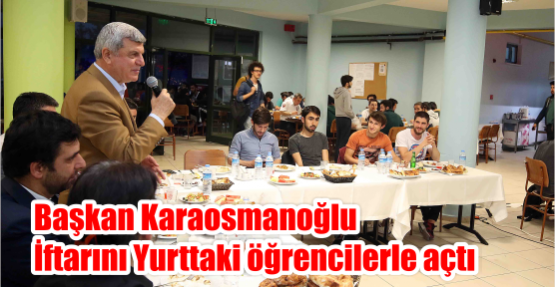 Başkan İftarını Yurttaki öğrencilerle açtı