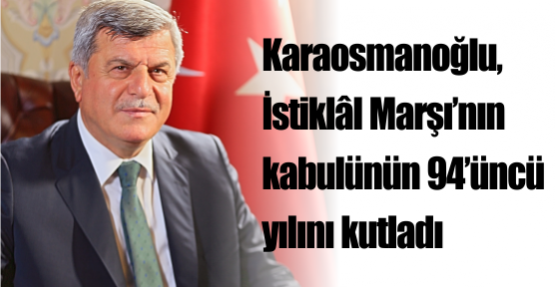 Başkan İstiklâl Marşı’nın kabulünün 94’üncü yılını kutladı