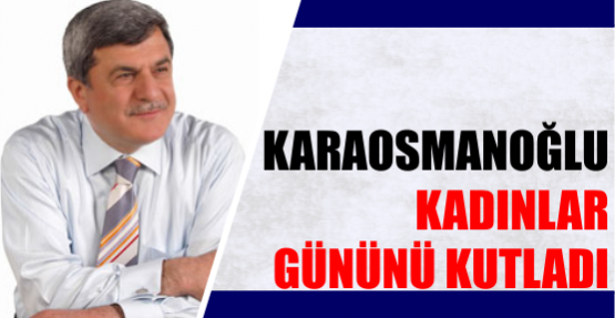 Başkan Kadınlar gününü kutladı