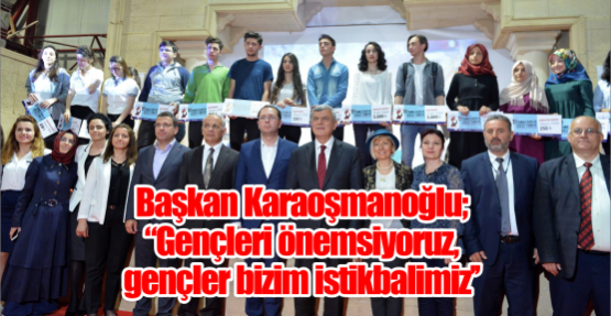 Başkan Karaoşmanoğlu “Gençleri önemsiyoruz, gençler bizim istikbalimiz’’