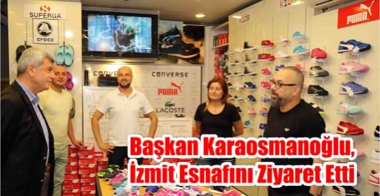 Başkan Karaosmanoğlu, İzmit esnafını ziyaret etti