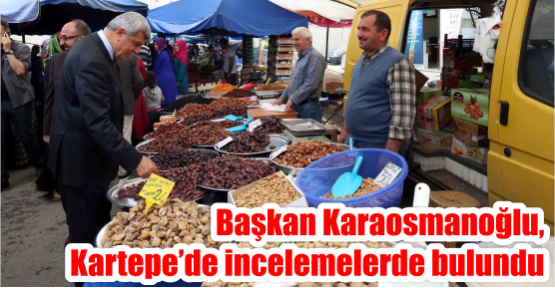 Başkan Karaosmanoğlu, Kartepe’de incelemelerde bulundu