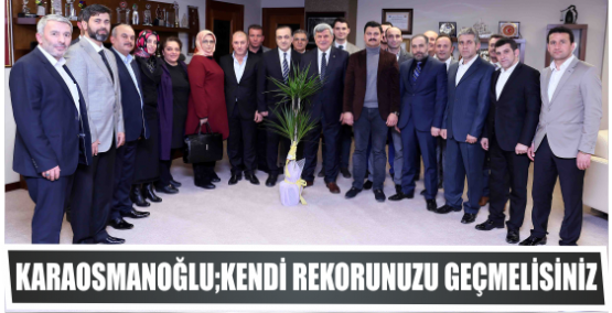 Başkan: Kendi rekorunuzu geçmelisiniz