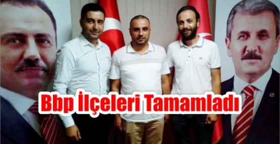  BBP İlçeleri tamamladı