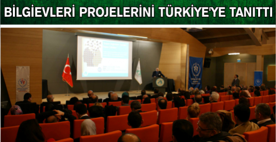  Bilgievleri projelerini Türkiye’ye tanıttı
