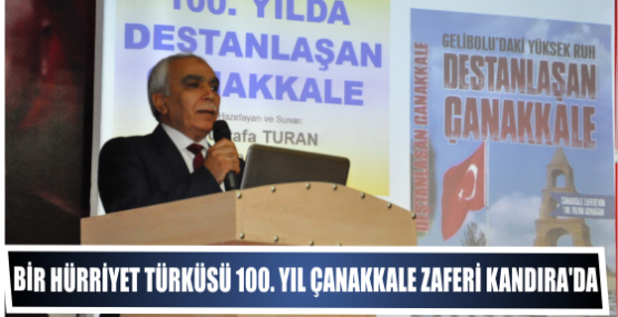 BİR HÜRRİYET TÜRKÜSÜ 100. YIL ÇANAKKALE ZAFERİ KANDIRA’DA 