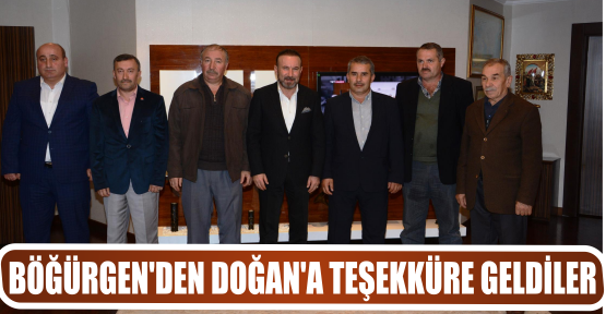 BÖĞÜRGEN’DEN DOĞAN’A TEŞEKKÜRE GELDİLER