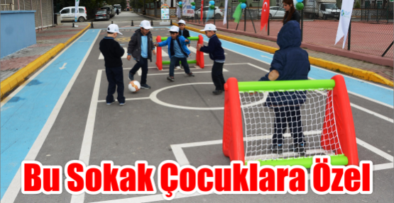 BU SOKAK ÇOCUKLARA ÖZEL