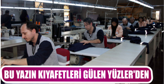 BU YAZIN KIYAFETLERİ GÜLEN YÜZLER’DEN
