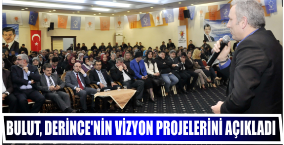Bulut, Derince’nin vizyon projelerini açıkladı