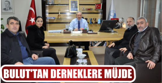  BULUT’TAN DERNEKLERE MÜJDE