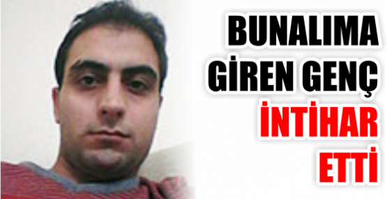 Bunalıma giren genç intihar etti