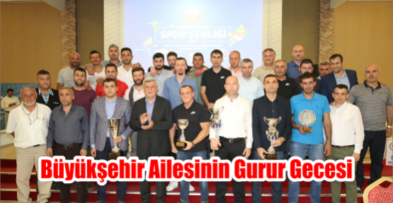 Büyükşehir Ailesinin gurur gecesi