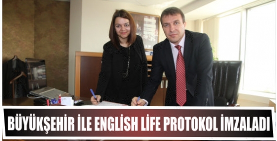 Büyükşehir ile English Life protokol imzaladı
