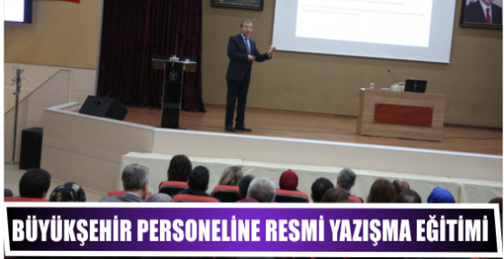 Büyükşehir personeline resmi yazışma eğitimi
