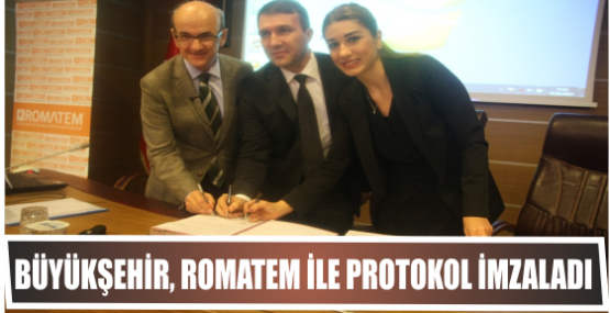 Büyükşehir, Romatem ile protokol imzaladı