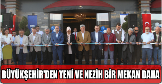 BÜYÜKŞEHİR’DEN YENİ VE NEZİH BİR MEKAN DAHA