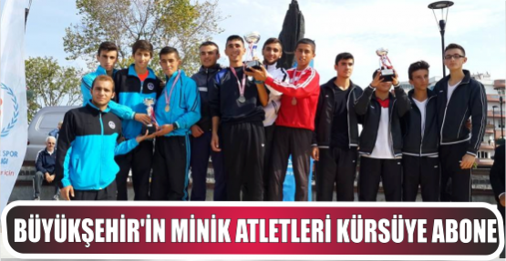 Büyükşehir’in Minik Atletleri Kürsüye Abone