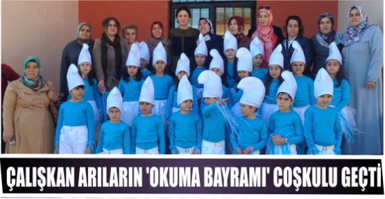 ÇALIŞKAN ARILARIN 'OKUMA BAYRAMI' COŞKULU GEÇTİ.