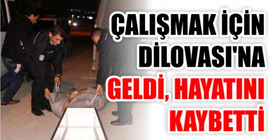 Çalışmak için Dilovası’na geldi, hayatını kaybetti