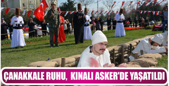 ÇANAKKALE RUHU,  KINALI ASKER’DE YAŞATILDI