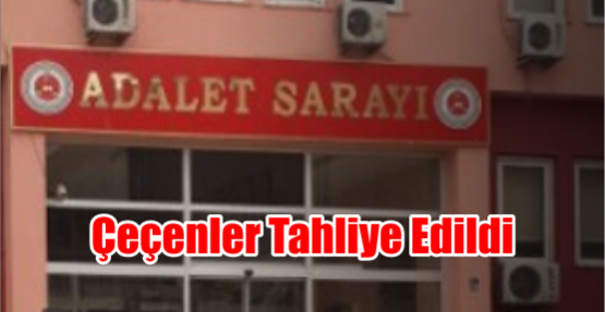  Çeçenler tahliye edildi.