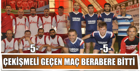 ÇEKİŞMELİ GEÇEN MAÇ BERABERE BİTTİ