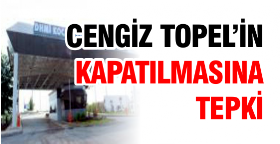 Cengiz Topel'in kapatılmasına tepki