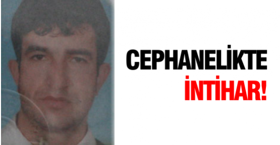 Cephanelikte intihar!