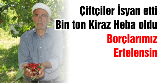 ÇİFTÇİLER İSYAN ETTİ