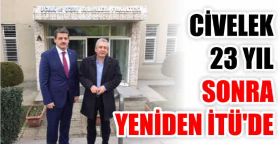 Civelek, 23 yıl sonra yeniden İTÜ’de