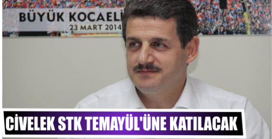 CİVELEK STK TEMAYÜL'ÜNE KATILACAK