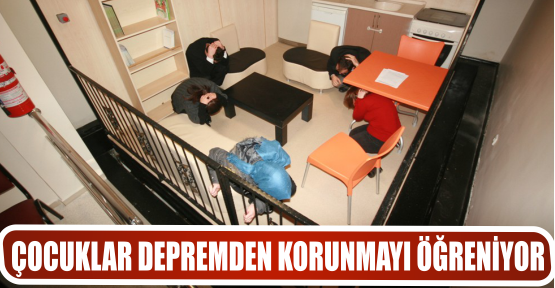 ÇOCUKLAR DEPREMDEN KORUNMAYI ÖĞRENİYOR