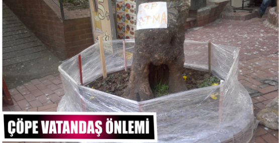 ÇÖPE VATANDAŞ ÖNLEMİ