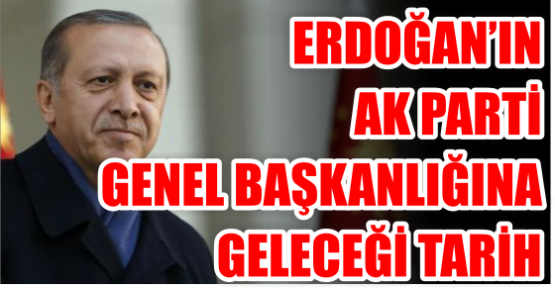 Cumhurbaşkanı Erdoğan, nisanda parti üyesi mayısta genel başkan.