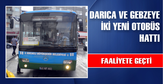  Darıca ve Gebze’ye iki yeni belediye otobüsü hattı
