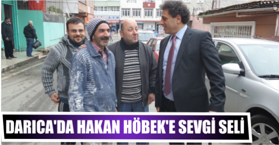 Darıca’da Hakan Höbek’e sevgi seli