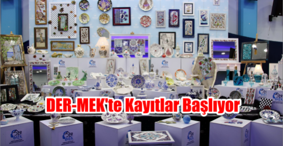  DER-MEK'te Kayıtlar Başlıyor