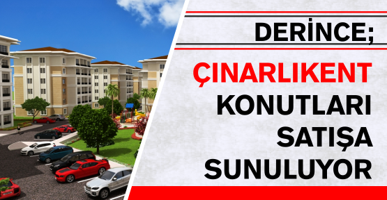 Derince Çınarlıkent  Konutları satışa çıkıyor