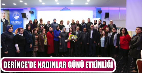 DERİNCE’DE KADINLAR GÜNÜ ETKİNLİĞİ