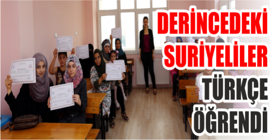 DERİNCEDEKİ SURİYELİLER TÜRKÇE ÖĞRENDİ