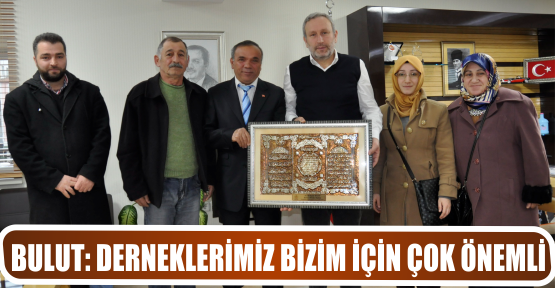 DERNEKLERİMİZ BİZİM İÇİN ÇOK ÖNEMLİ”