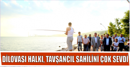 DİLOVASI HALKI, TAVŞANCIL SAHİLİNİ ÇOK SEVDİ